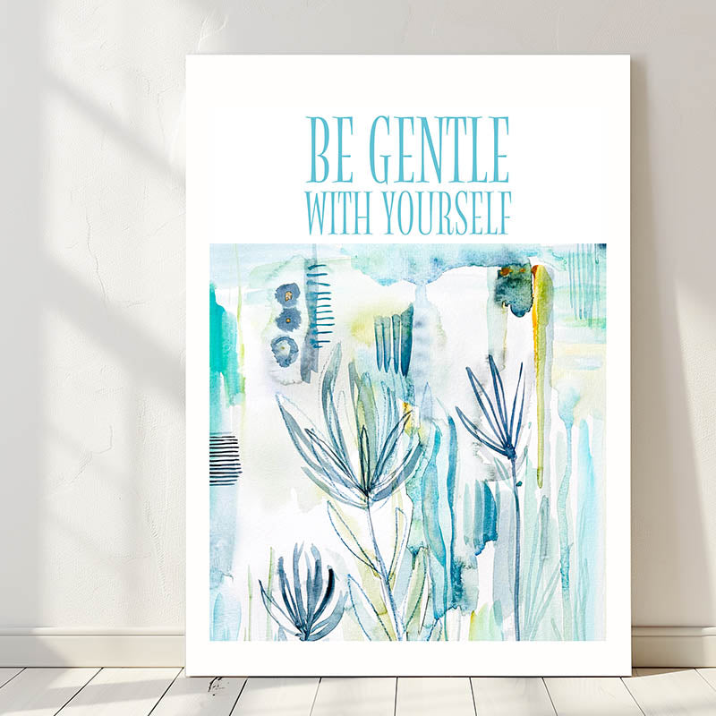 Be Gentle with yourself artists poster against a wall