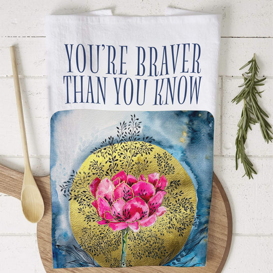 'You are Braver than You Know ', A Gathering Joy Cotton tea towel