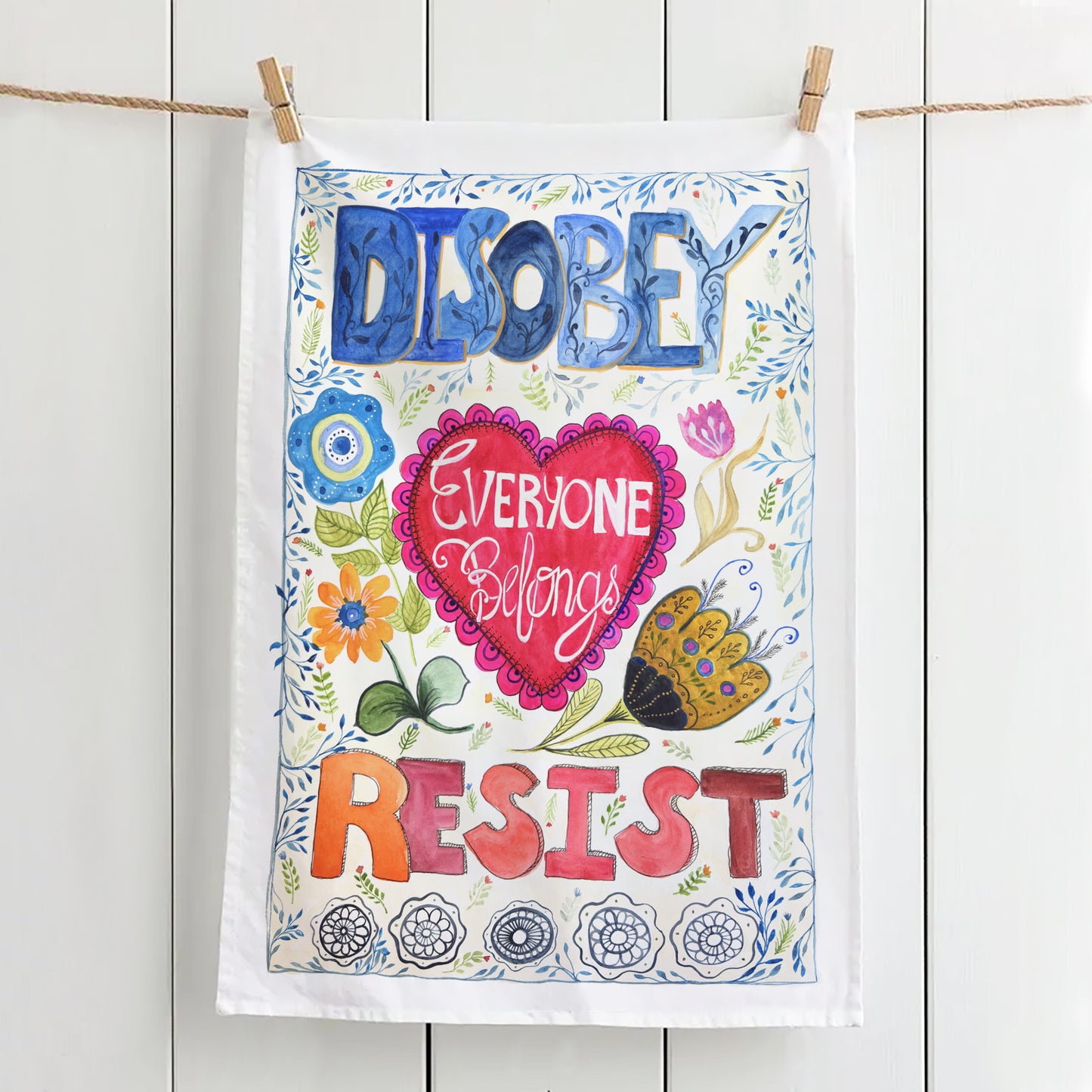 Disobey, Resist - Everyone Belongs cotton tea towel, by Bonny Jennings